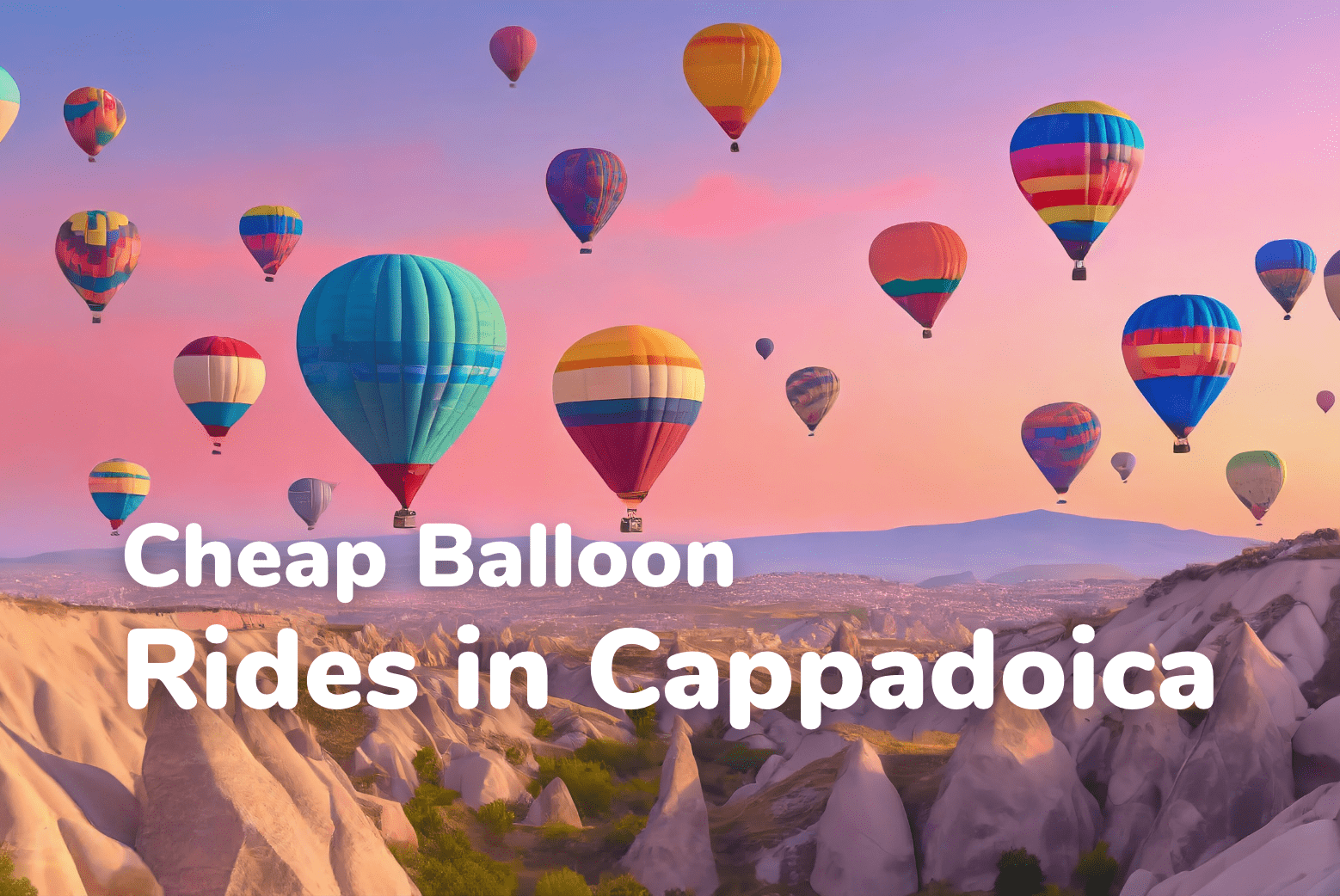 Discover the Best Deals: How to Find the Cheapest Balloon Rides in Cappadocia