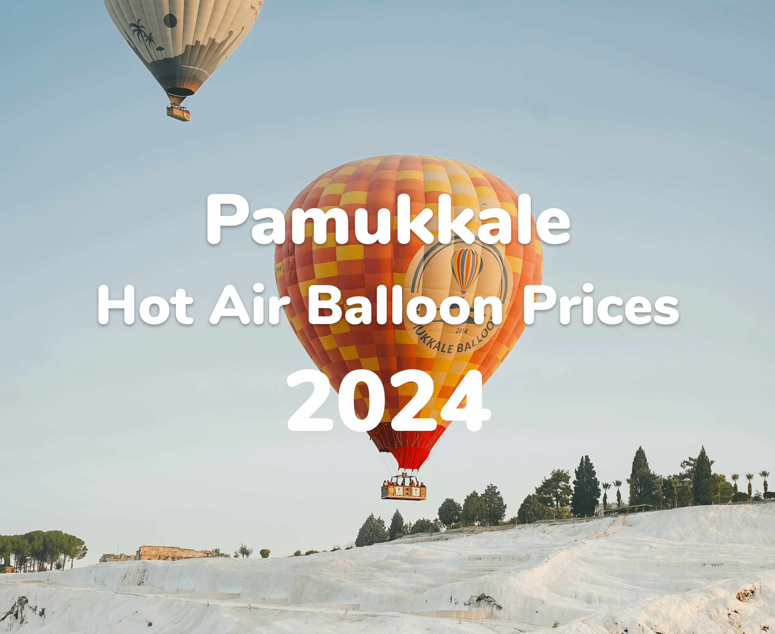 The Ultimate Guide to Pamukkale Hot Air Balloon Prices 2024‍